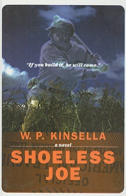 Shoeless Joe - Kinsella, W P