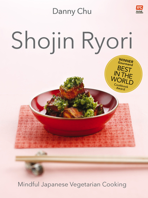 Shojin Ryori: Mindful Japanese Vegetarian Cooking - Chu, Danny