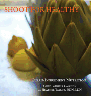 Shoot for Healthy: Clean-Ingredient Nutrition