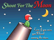 Shoot for the Moon Gift Book: Even If You Miss You'll Land Among Stars