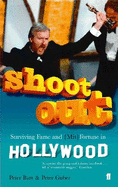 Shoot Out: Surving Fame and (Mis)fortune in Hollywood