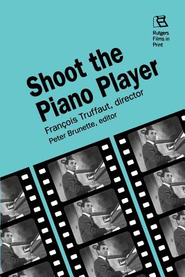 Shoot the Piano Player: Francois Truffaut, Director - Brunette, Peter (Editor)