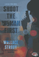 Shoot the Woman First - Stroby, Wallace, and Marlo, Coleen (Read by)
