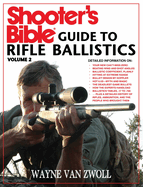 Shooter's Bible Guide to Rifle Ballistics: Second Edition