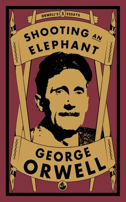 Shooting an Elephant - Orwell, George