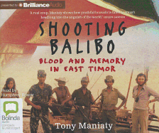 Shooting Balibo: Blood and Memory in East Timor