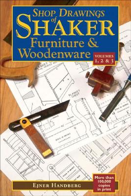 Shop Drawings of Shaker Furniture & Woodenware (Vols, 1, 2 & 3) - Handberg, Ejner