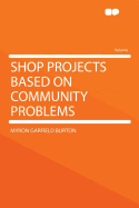 Shop Projects Based on Community Problems