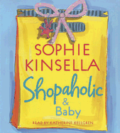 Shopaholic & Baby - Kinsella, Sophie, and Kellgren, Katherine (Read by)