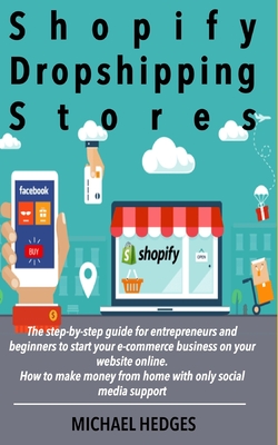 Shopify Dropshipping Stores: The Step-by-step Guide For Entrepreneurs ...