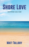 Shore Love: and that cut, Cat