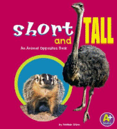 Short and Tall: An Animal Opposites Book