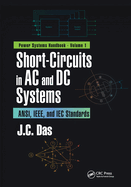 Short-Circuits in Ac and DC Systems: ANSI, IEEE, and Iec Standards