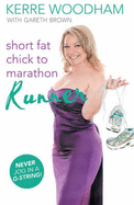 Short Fat Chick to Marathon Runner