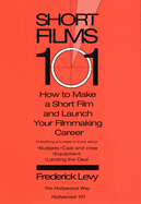 Short Films 101: How to Make a Short for Under $50k-And Launch Your Filmmaking Career