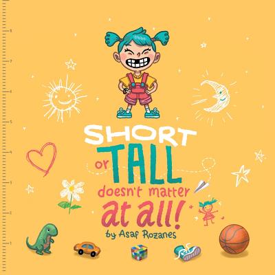 Short Or Tall Doesn't Matter At All: (Childrens books about Bullying/Friendship/Being Different/Kindness Picture Books, Preschool Books, Ages 3 5, Baby Books, Kids Books, Kindergarten Books, Ages 4 8) - Rozanes, Asaf