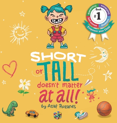 Short Or Tall Doesn't Matter At All: (Childrens books about Bullying, Picture Books, Preschool Books, Ages 3 5, Baby Books, Kids Books, Kindergarten Books, Ages 4 8) (Mindful Mia Book 1) - Rozanes, Asaf