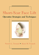 Short-Scar Face Lift: Operative Strategies and Techniques