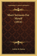 Short Sermons for Myself (1914)