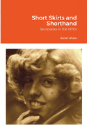 Short Skirts and Shorthand: Secretaries in the 1970s