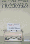 Short Stories and Radio Plays of S. Rajaratnam - Ng, Irene