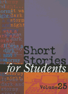 Short Stories for Students: Presenting Analysis, Context & Criticism on Commonly Studied Short Stories - Milne, Ira Mark (Editor), and Greve, Jennifer (Editor), and Barden, Thomas E (Editor)