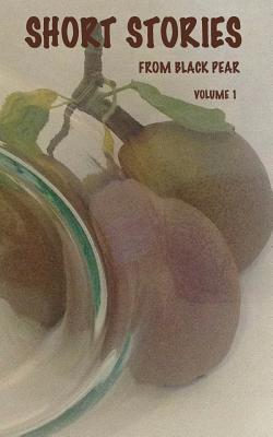 Short Stories from Black Pear - Judge, Tony (Editor), and Robinson, Polly (Editor), and Griffiths, Rod (Editor)