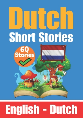 Short Stories in Dutch English and Dutch Stories Side by Side: Learn the Dutch Language - Com, Skriuwer, and de Haan, Auke