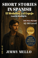 Short Stories in Spanish - El Medall?n y el Espejo: Learn By Reading Me