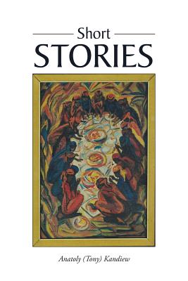 Short Stories - Kandiew, Anatoly (Tony)