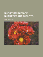 Short Studies of Shakespeare's Plots
