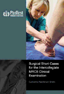 Short Surgical Cases for the Mrcs