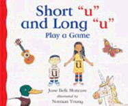 Short 'u' and Long 'u' Play a Game - Moncure, Jane Belk