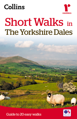 Short walks in the Yorkshire Dales: Guide to 20 Local Walks - Collins Maps, and Spencer, Brian
