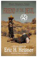 Short Western Tales "Friend of the Devil": Based on the "Award Winning" Short Western Film