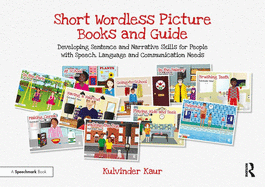 Short Wordless Picture Books and Guide: Developing Sentence and Narrative Skills for People with Speech, Language and Communication Needs