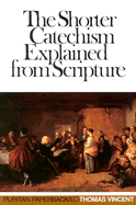 Shorter Catechism Explained