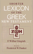 Shorter lexicon of the Greek New Testament.