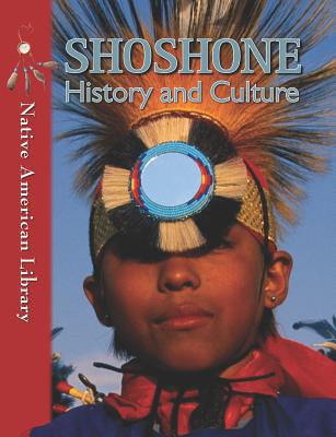 Shoshone History and Culture - Stout, Mary A, and Dwyer, Helen