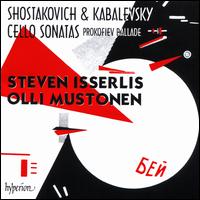 Shostakovich & Kabelevsky: Cello Sonatas; Prokofiev: Ballade - Olli Mustonen (piano); Steven Isserlis (cello)