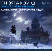 Shostakovich: Music for Viola and Piano - Lawrence Power (viola); Simon Crawford-Phillips (piano)