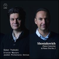 Shostakovich: Piano Concertos & Piano Trio No. 2 - Aleksandar Krapovski (violin); Alexander Somov (cello); Andrei Kavalinski (trumpet); Simon Trpceski (piano);...