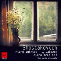 Shostakovich: Piano Quintet; 4 Waltzes; Piano Trio No. 2 - Christopher van Kampen (cello); Ian Brown (piano); Marcia Crayford (violin); Michael Collins (clarinet); Nash Ensemble;...