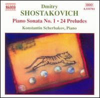 Shostakovich: Piano Sonata No. 1; 24 Preludes - Konstantin Scherbakov (piano)