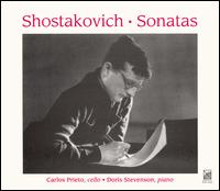 Shostakovich: Sonatas - Carlos Prieto (cello); Doris Stevenson (piano)