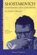 Shostakovich Symphonies and Concertos: An Owner's Manual