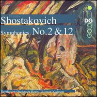 Shostakovich: Symphonies No. 2 & 12 - National Choir of the Ukraine "Dumka" (choir, chorus); Beethoven Orchester Bonn; Roman Kofman (conductor)