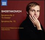 Shostakovich: Symphonies Nos. 2 "To October" & 15