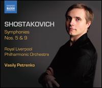 Shostakovich: Symphonies Nos. 5 and 9 - Royal Liverpool Philharmonic Orchestra; Vasily Petrenko (conductor)