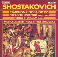 Shostakovich: Symphony No. 14, Op. 135 - Elizabeth Holleque (soprano); Nikita Storojev (bass); I Musici de Montral; Yuli Turovsky (conductor)